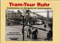 BB11. EK-Verlag. Tram Tour Ruhr: Straßenbahnen im Ruhrgebiet der Nachkriegsjahre.