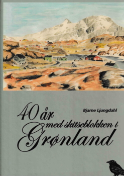 40 år med skitseblokken i Grønland. Bjarne Ljungdahl.