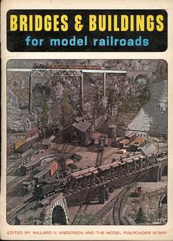 An Model Railroader. Bridges and Buildings.
