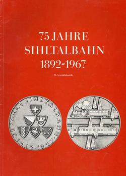 An. BB. 75 Jahre Sihltalbahn 1892-1967.