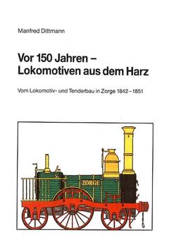 An. BB. Vor 150 Jahrer. Lokomotiven aus dem Harz.