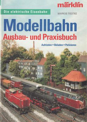 An. Märklin 07480. Modellbahn. Ausbau- unde Praxisbuch.