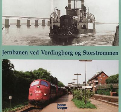 Bane Bøger. Jernbanen  ved Vordingborg og Storstrømmen.