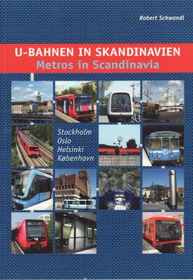 An. Robert Schwandl. U-Bahnen in Skandinavien.