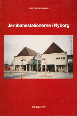An. SFJ Bøger. Jernbanestationerne i Nyborg.
