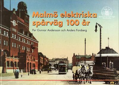 An. TNF. Malmö elektriska spårväg 100 år.