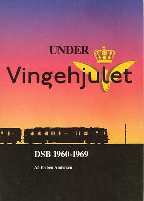 Lokomotivets Forlag. "Under Vingehjulet" DSB 1960-1969.