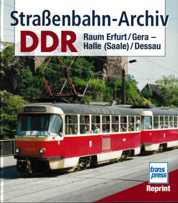 BB10. Transpress. Straßenbahn-Archiv DDR: Raum Erfurt / Gera - Halle (Saale).