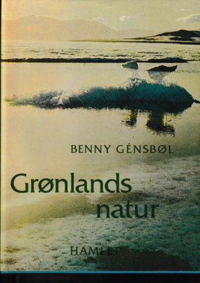 Grønlands natur. af Benny Gensbøl.