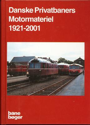 Bane Bøger. Danske Privatbaners Motormateriel 1921-2001