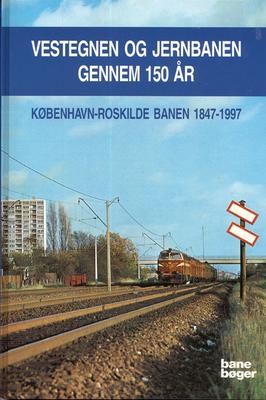 An. Bane Bøger. Vestegnen og jernbanen gennem 150 år.