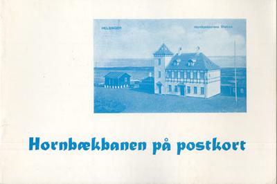 An. Haase & Søn. Hornbækbanen på postkort.