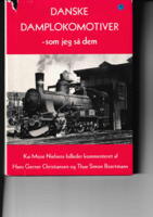 An. Stenvalls. Danske Damplokomotiver-som jeg så dem.