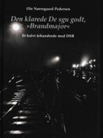 An. Danmarks Jernbanemuseum Den klarede De jo godt "Brandmajor",