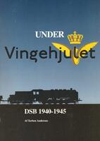 An. Lokomotivets Forlag. "Under Vingehjulet" DSB 1940-1945.